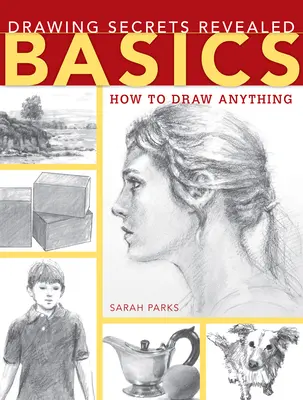 A rajzolás titkai feltárva: Basics - Drawing Secrets Revealed: Basics