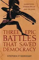 A demokráciát megmentő három epikus csata - Marathon, Thermopülai és Szalamisz - Three Epic Battles that Saved Democracy - Marathon, Thermopylae and Salamis