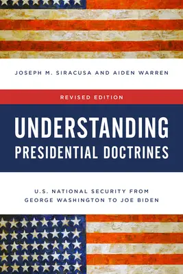 Az elnöki doktrínák megértése: Washington Györgytől Joe Bidenig - Understanding Presidential Doctrines: U.S. National Security from George Washington to Joe Biden