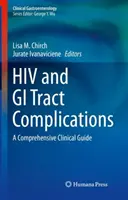 A HIV és a GI traktus szövődményei: A Comprehensive Clinical Guide - HIV and GI Tract Complications: A Comprehensive Clinical Guide