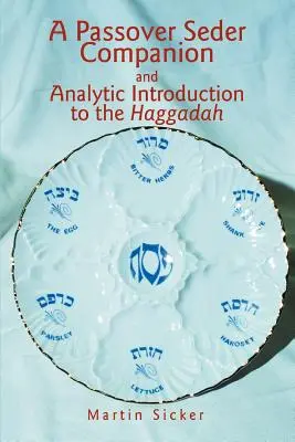 A páska-széder kísérő és elemző bevezetés a Haggadába - A Passover Seder Companion and Analytic Introduction to the Haggadah