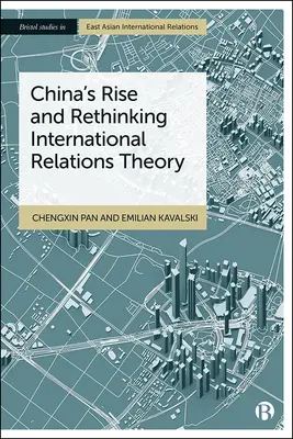 Kína felemelkedése és a nemzetközi kapcsolatok elméletének újragondolása - China's Rise and Rethinking International Relations Theory