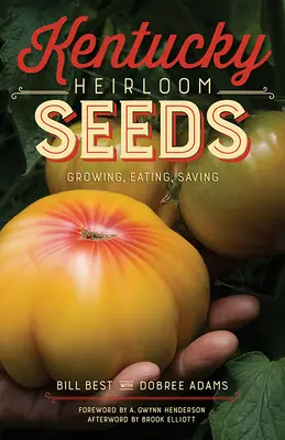 Kentucky Heirloom Seeds: Growing, Eating, Saving