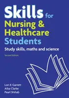 Készségek ápoló és egészségügyi hallgatóknak - tanulási készségek, matematika és természettudományok - Skills for Nursing & Healthcare Students - study skills, maths and science