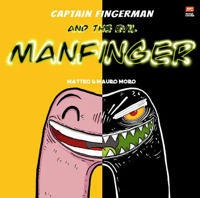 Fingerman kapitány: A gonosz Manfinger: Volume 2 - Captain Fingerman: The Evil Manfinger: Volume 2