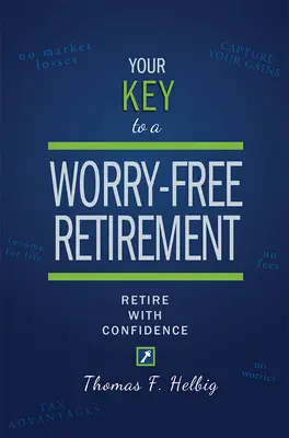 A kulcsod a gondtalan nyugdíjas évekhez: Nyugdíjba vonulni magabiztosan - Your Key to a Worry-Free Retirement: Retire with Confidence