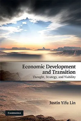 Gazdasági fejlődés és átmenet: Gondolat, stratégia és életképesség - Economic Development and Transition: Thought, Strategy, and Viability