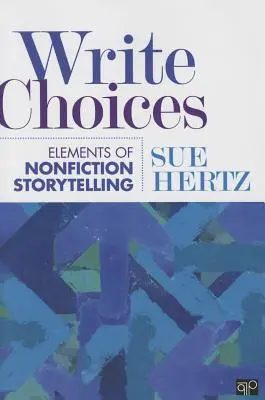 Írjatok választásokat: A nem fikciós történetmesélés elemei - Write Choices: Elements of Nonfiction Storytelling