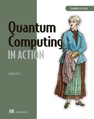 Kvantumszámítástechnika a gyakorlatban - Quantum Computing in Action