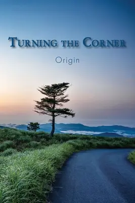 Sarkon fordulva: Eredet - Turning the Corner: Origin