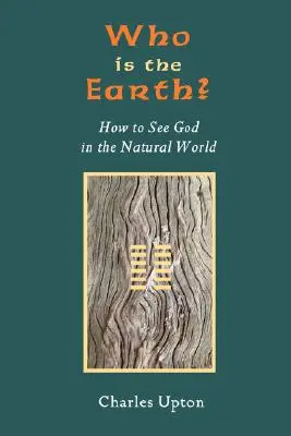 Ki a Föld? Hogyan lássuk Istent a természeti világban - Who Is the Earth? How to See God in the Natural World