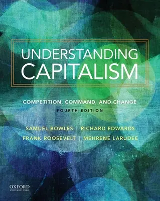 A kapitalizmus megértése A kapitalizmus megértése: Verseny, parancsnokság és változás Verseny, parancsnokság és változás - Understanding Capitalism Understanding Capitalism: Competition, Command, and Change Competition, Command, and Change