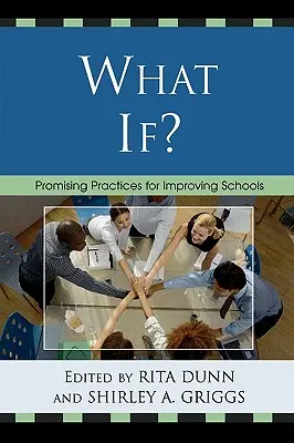 Mi lett volna, ha? Ígéretes gyakorlatok az iskolák fejlesztéséhez - What If?: Promising Practices For Improving Schools