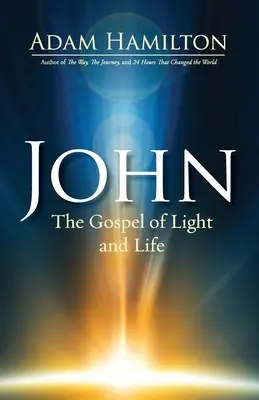 János: A világosság és az élet evangéliuma - John: The Gospel of Light and Life