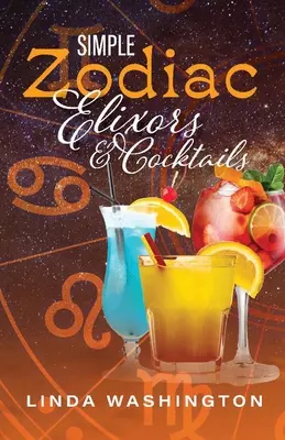 Egyszerű zodiákus Elixírek és koktélok - Simple Zodiac Elixors & Cocktails