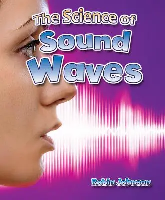 A hanghullámok tudománya - The Science of Sound Waves