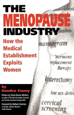 A menopauza ipara: Hogyan használja ki az orvosi intézményrendszer a nőket? - The Menopause Industry: How the Medical Establishment Exploits Women