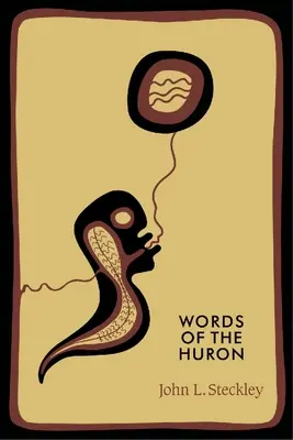 A huronok szavai - Words of the Huron