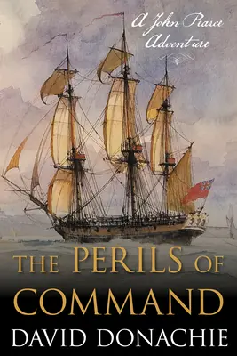 A parancsnokság veszélyei: A John Pearce Adventure - The Perils of Command: A John Pearce Adventure