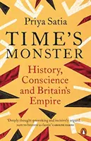 Az idő szörnye - Történelem, lelkiismeret és a brit birodalom - Time's Monster - History, Conscience and Britain's Empire