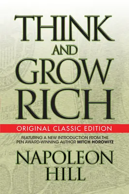 Gondolkodj és gazdagodj (eredeti klasszikus kiadás) - Think and Grow Rich (Original Classic Edition)