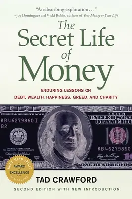 A pénz titkos élete: Tartós történetek az adósságról, a gazdagságról, a boldogságról, a kapzsiságról és a jótékonyságról - The Secret Life of Money: Enduring Tales of Debt, Wealth, Happiness, Greed, and Charity