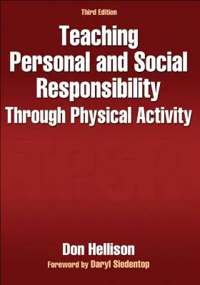 Személyes és társadalmi felelősségvállalás tanítása a testmozgáson keresztül - Teaching Personal and Social Responsibility Through Physical Activity