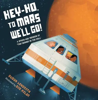 Hé-hó, a Marsra megyünk!: A Farmer in the Dell űrkorabeli változata - Hey-Ho, to Mars We'll Go!: A Space-Age Version of the Farmer in the Dell