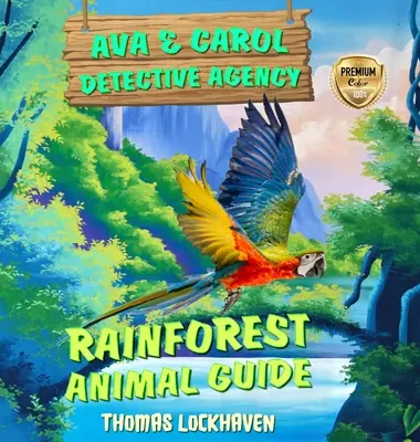 Ava & Carol nyomozóiroda: Állat kalauz az esőerdőben - Ava & Carol Detective Agency: Rainforest Animal Guide