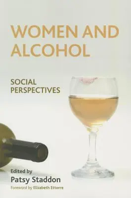 Nők és az alkohol: társadalmi perspektívák - Women and Alcohol: Social Perspectives