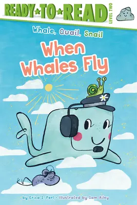 Amikor a bálnák repülnek: Olvasásra kész 2. szint - When Whales Fly: Ready-To-Read Level 2