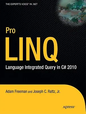 Pro Linq: Nyelvi integrált lekérdezés C# 2010-ben - Pro Linq: Language Integrated Query in C# 2010