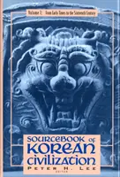 A koreai civilizáció forráskönyve: Századtól a modern korig - Sourcebook of Korean Civilization: From the Seventeenth Century to the Modern