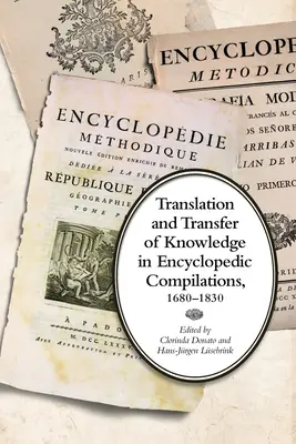 Fordítás és ismeretátadás az enciklopédikus összeállításokban, 1680-1830 - Translation and Transfer of Knowledge in Encyclopedic Compilations, 1680-1830