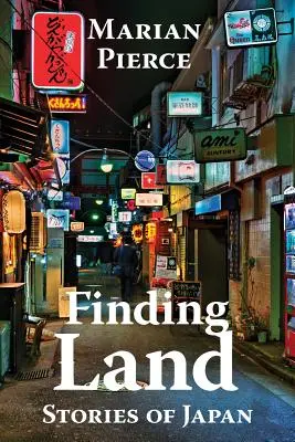 Finding Land: Történetek Japánból - Finding Land: Stories of Japan