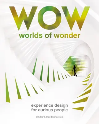 A csodák világa: Experience Design for Curious People - Worlds of Wonder: Experience Design for Curious People