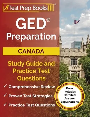 GED Preparation Canada: Tanulmányi útmutató és gyakorlati tesztkérdések [A könyv részletes válaszmagyarázatokat tartalmaz] - GED Preparation Canada: Study Guide and Practice Test Questions [Book Includes Detailed Answer Explanations]