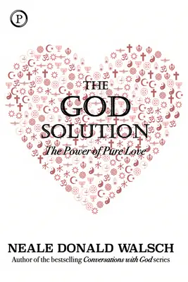 Az Isteni megoldás: A tiszta szeretet ereje - The God Solution: The Power of Pure Love