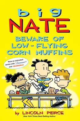 Big Nate: Óvakodj az alacsonyan szálló kukoricamuffinoktól! 26. kötet - Big Nate: Beware of Low-Flying Corn Muffins: Volume 26