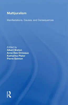 Multijuralizmus: Megnyilvánulások, okok és következmények - Multijuralism: Manifestations, Causes, and Consequences