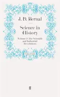 Tudomány a történelemben - 2. kötet: A tudományos és ipari forradalom - Science in History - Volume 2: The Scientific and Industrial Revolutions