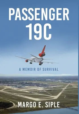 A 19C utas: A túlélés emlékirata - Passenger 19C: A Memoir of Survival