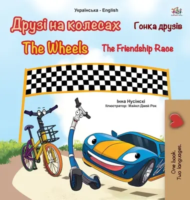 The Wheels - The Friendship Race (ukrán-angol kétnyelvű gyerekkönyv) - The Wheels -The Friendship Race (Ukrainian English Bilingual Book for Kids)