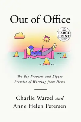 Az irodán kívül: Az otthoni munkavégzés nagy problémája és nagyobb ígérete - Out of Office: The Big Problem and Bigger Promise of Working from Home