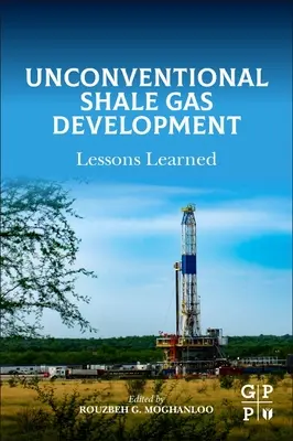 Nem hagyományos palagázfejlesztés: Tanulságok - Unconventional Shale Gas Development: Lessons Learned