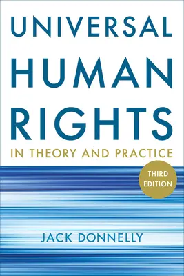 Az egyetemes emberi jogok az elméletben és a gyakorlatban - Universal Human Rights in Theory and Practice