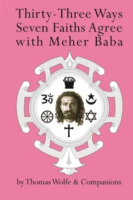 Harminchárom mód, ahogyan hét vallás egyetért Meher Babával - Thirty Three Ways Seven Faiths Agree with Meher Baba