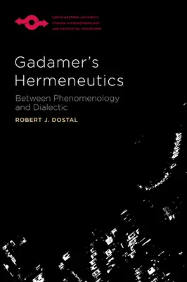 Gadamer hermeneutikája: A fenomenológia és a dialektika között - Gadamer's Hermeneutics: Between Phenomenology and Dialectic