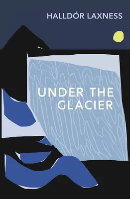 A gleccser alatt - Under the Glacier