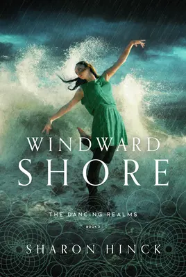 Windward Shore (A táncoló birodalmak 3. könyv) - Windward Shore (the Dancing Realms Book 3)